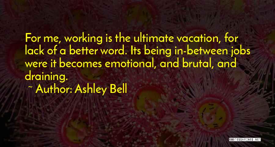 Vacation Being Over Quotes By Ashley Bell