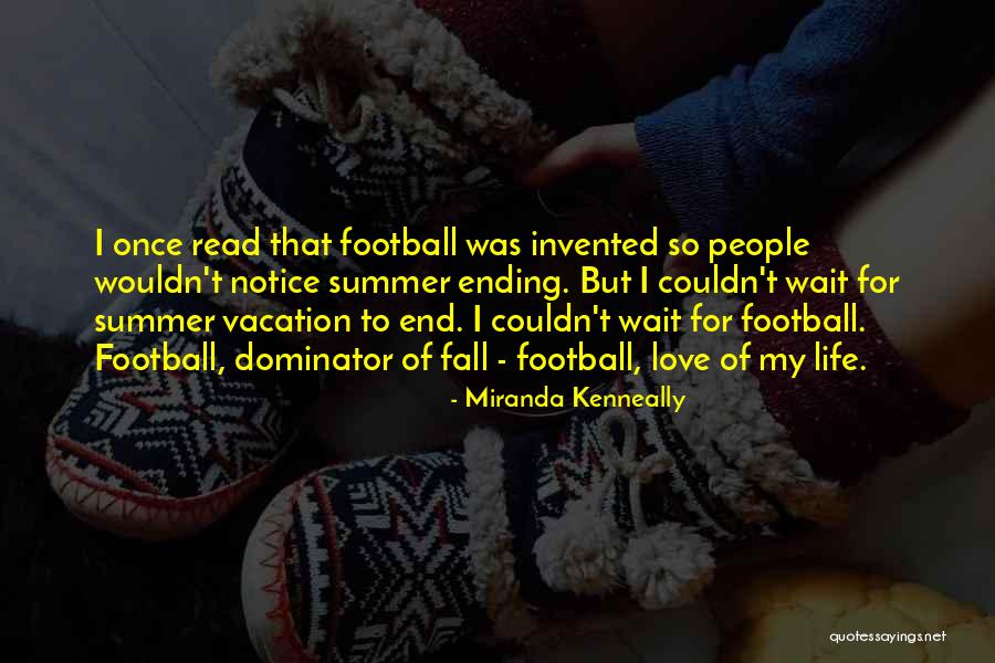 Vacation Ending Quotes By Miranda Kenneally