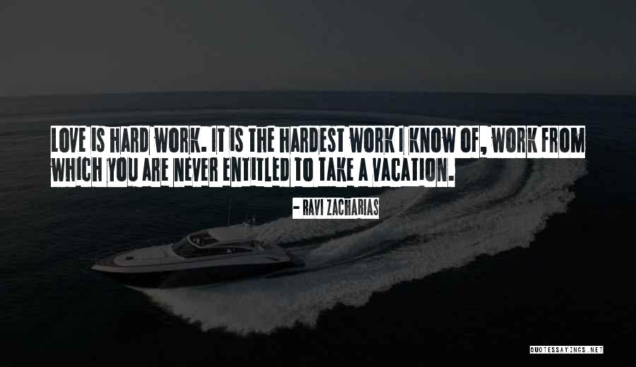 Vacation From Work Quotes By Ravi Zacharias Vacation From Work Quotes By Ravi Zacharias