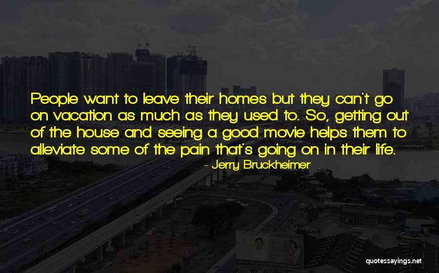 Vacation Leave Quotes By Jerry Bruckheimer Vacation Leave Quotes By Jerry Bruckheimer