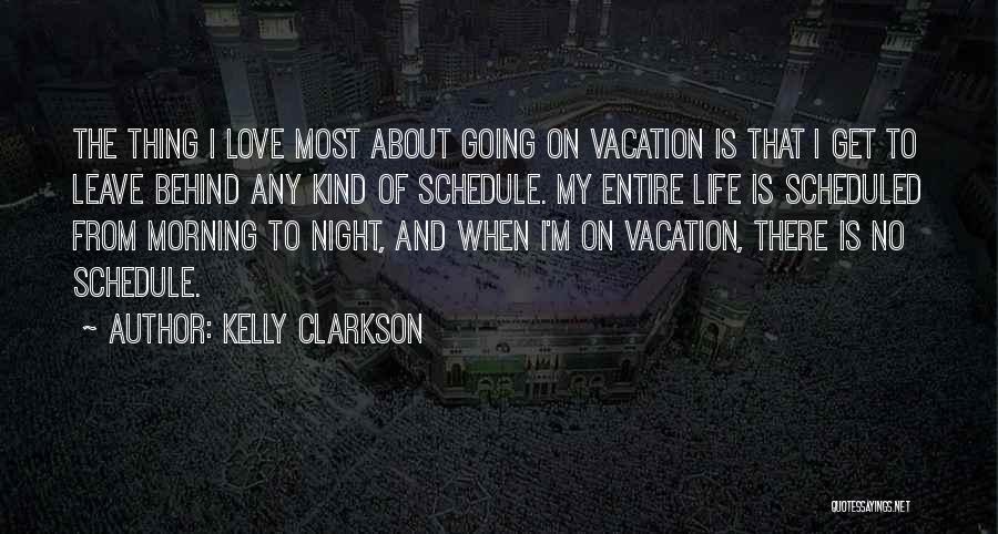Vacation Leave Quotes By Kelly Clarkson