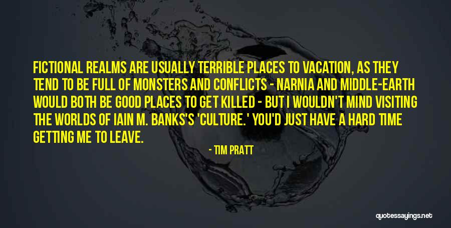 Vacation Leave Quotes By Tim Pratt