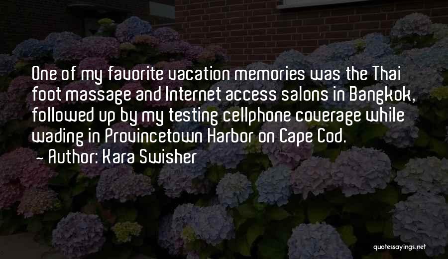 Vacation Memories Quotes By Kara Swisher