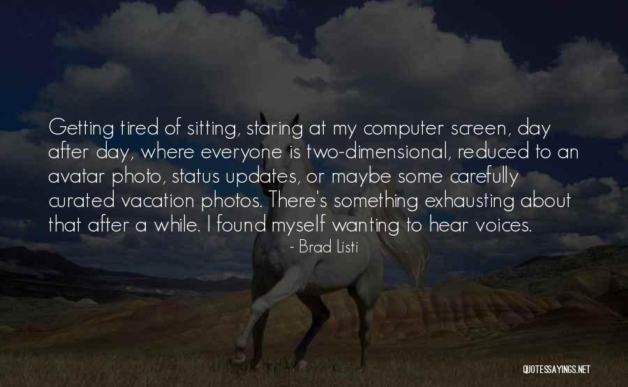 Vacation Photos Quotes By Brad Listi Vacation Photos Quotes By Brad Listi