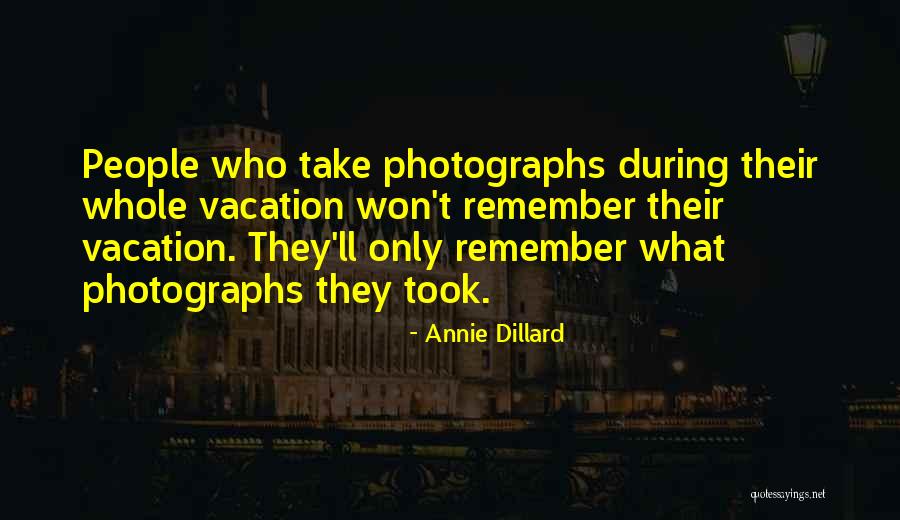 Vacation Quotes By Annie Dillard Vacation Quotes By Annie Dillard