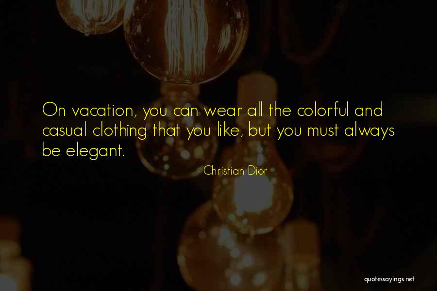 Vacation Quotes By Christian Dior Vacation Quotes By Christian Dior