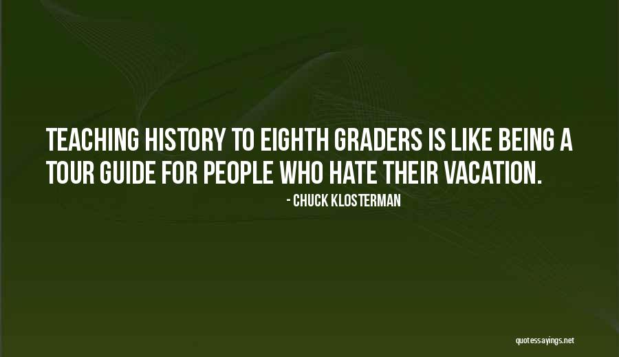 Vacation Quotes By Chuck Klosterman Vacation Quotes By Chuck Klosterman