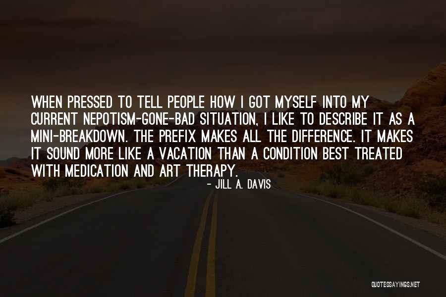 Vacation Quotes By Jill A. Davis Vacation Quotes By Jill A. Davis