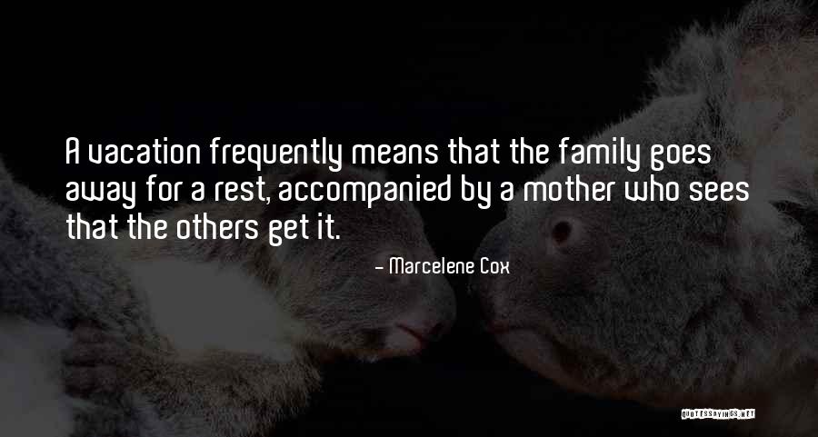 Vacation Quotes By Marcelene Cox Vacation Quotes By Marcelene Cox