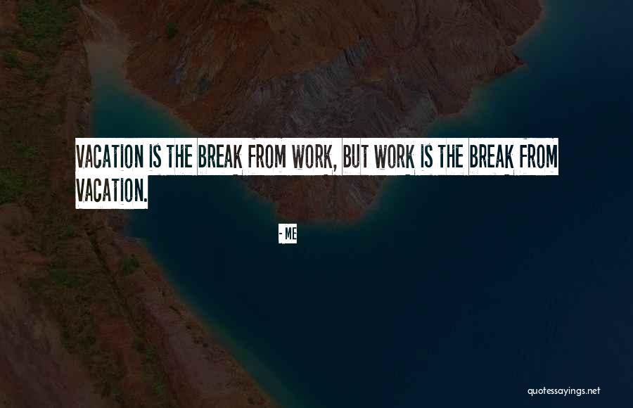 Vacation Quotes By Me Vacation Quotes By Me