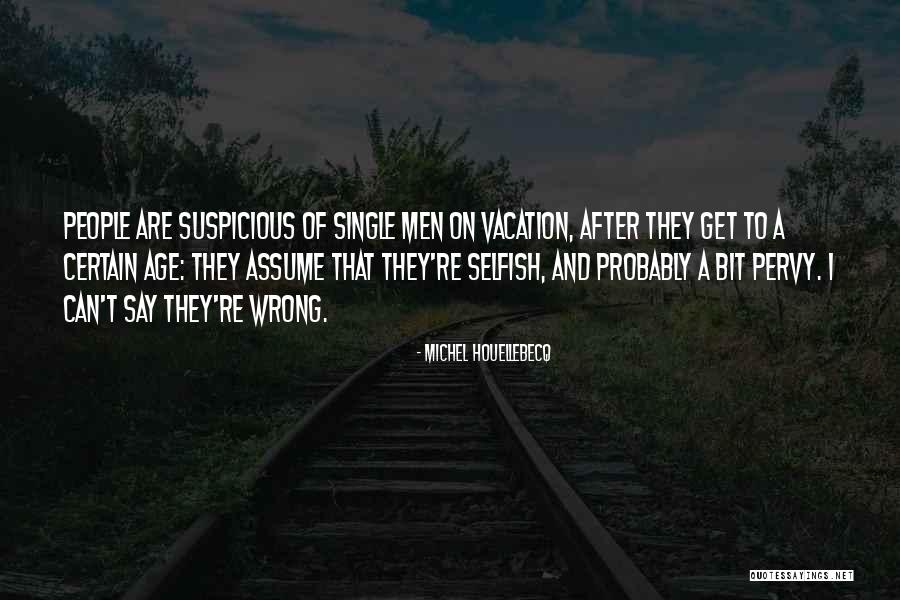 Vacation Quotes By Michel Houellebecq Vacation Quotes By Michel Houellebecq