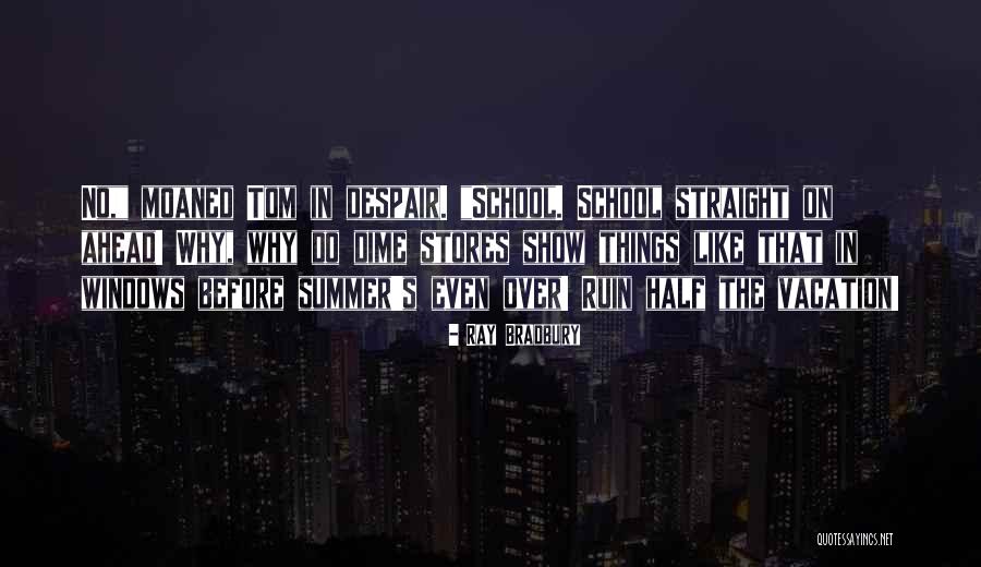 Vacation Quotes By Ray Bradbury Vacation Quotes By Ray Bradbury