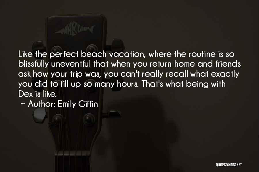 Vacation Return Quotes By Emily Giffin