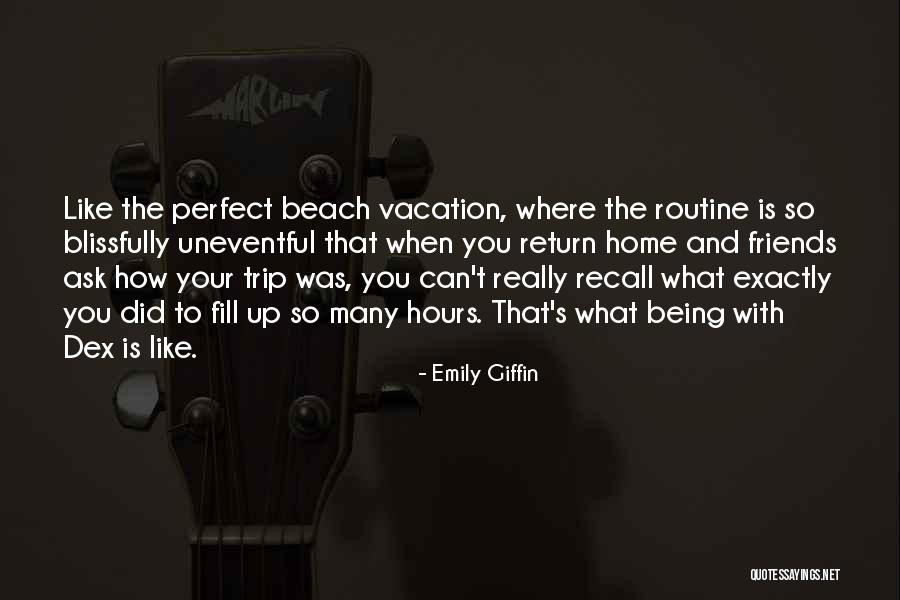 Vacation Return Quotes By Emily Giffin