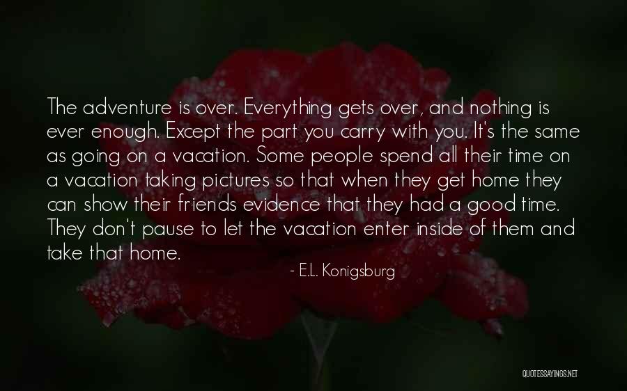 Vacation Time Is Over Quotes By E.L. Konigsburg