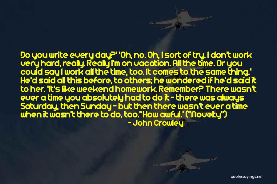 Vacation Time Is Over Quotes By John Crowley