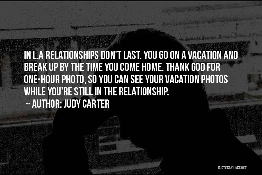 Vacation Time Is Over Quotes By Judy Carter