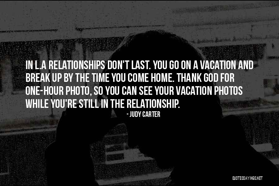 Vacation Time Is Over Quotes By Judy Carter