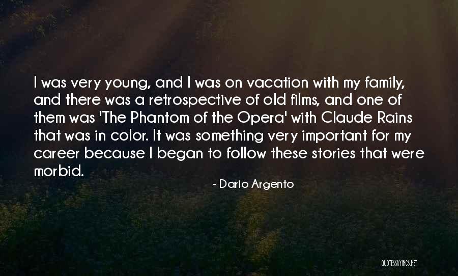Vacation With Family Quotes By Dario Argento Vacation With Family Quotes By Dario Argento