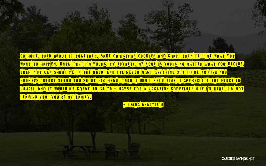 Vacation With Family Quotes By Debra Anastasia Vacation With Family Quotes By Debra Anastasia