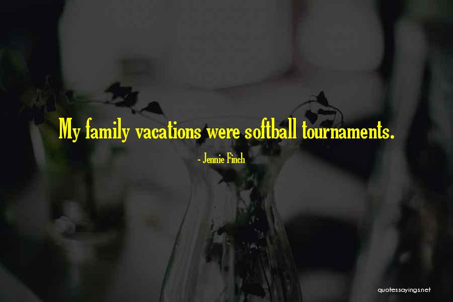 Vacation With Family Quotes By Jennie Finch Vacation With Family Quotes By Jennie Finch