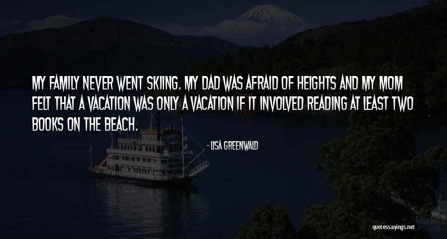 Vacation With Family Quotes By Lisa Greenwald Vacation With Family Quotes By Lisa Greenwald