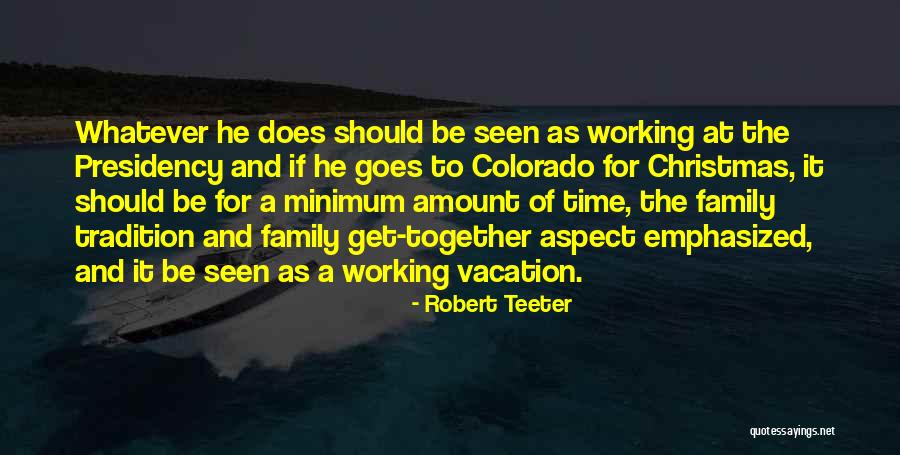 Vacation With Family Quotes By Robert Teeter Vacation With Family Quotes By Robert Teeter
