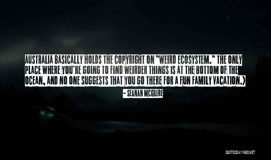 Vacation With Family Quotes By Seanan McGuire Vacation With Family Quotes By Seanan McGuire