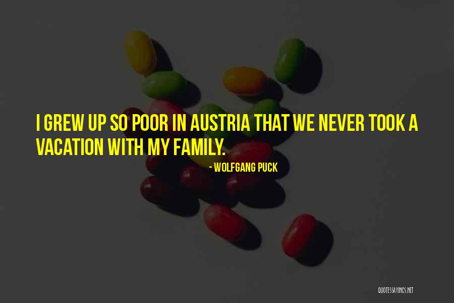 Vacation With Family Quotes By Wolfgang Puck Vacation With Family Quotes By Wolfgang Puck