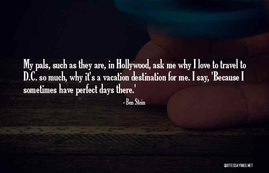 Vacation With Love Quotes By Ben Stein Vacation With Love Quotes By Ben Stein