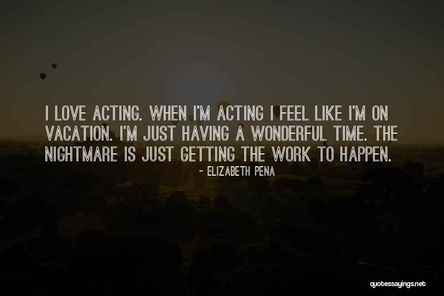 Vacation With Love Quotes By Elizabeth Pena Vacation With Love Quotes By Elizabeth Pena