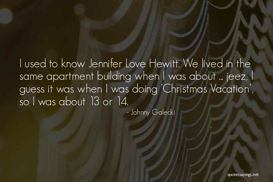 Vacation With Love Quotes By Johnny Galecki Vacation With Love Quotes By Johnny Galecki