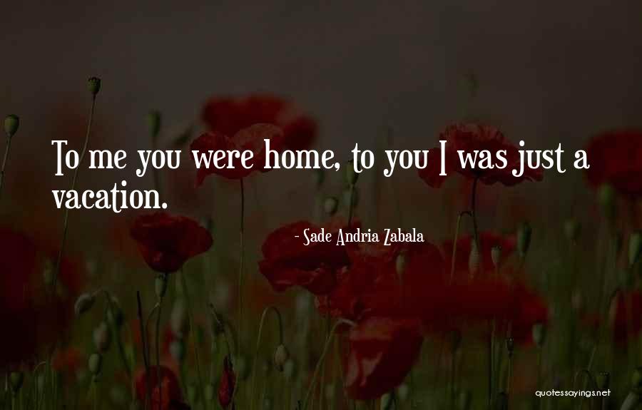 Vacation With Love Quotes By Sade Andria Zabala Vacation With Love Quotes By Sade Andria Zabala