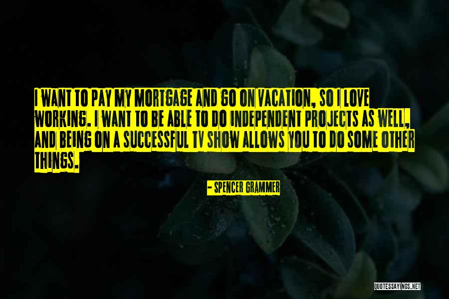 Vacation With Love Quotes By Spencer Grammer Vacation With Love Quotes By Spencer Grammer