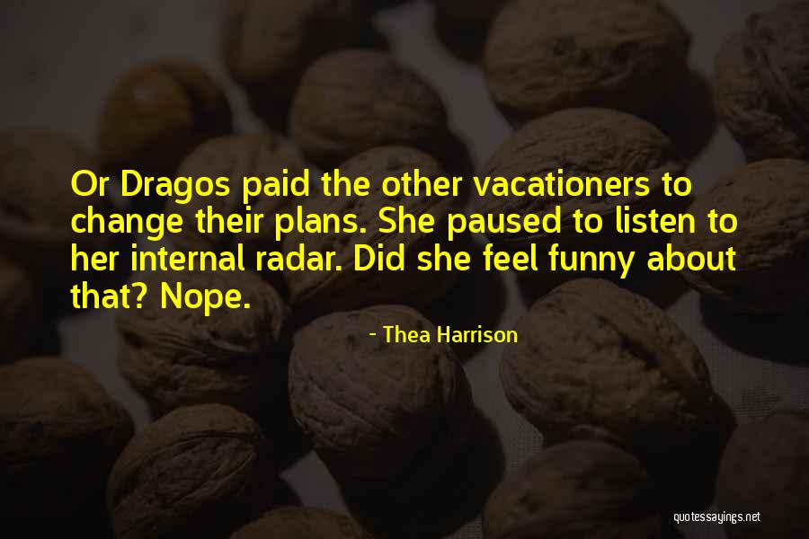 Vacationers Quotes By Thea Harrison Vacationers Quotes By Thea Harrison