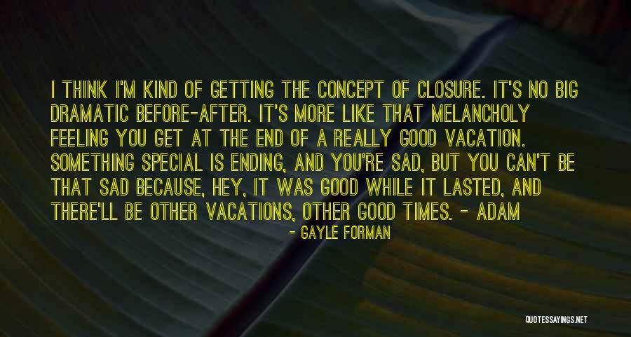 Vacations Ending Quotes By Gayle Forman