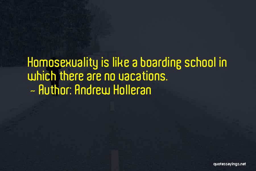 Vacations Quotes By Andrew Holleran