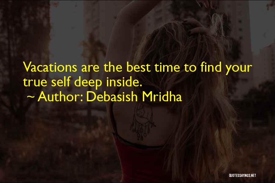 Vacations Quotes By Debasish Mridha