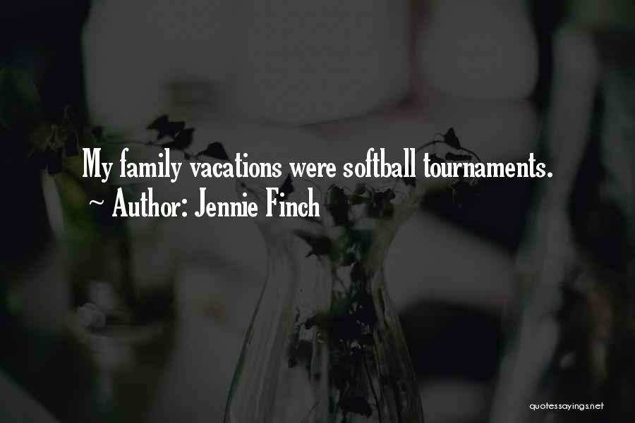 Vacations Quotes By Jennie Finch