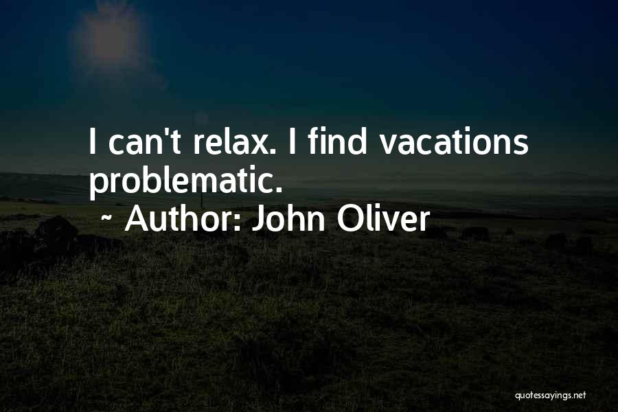 Vacations Quotes By John Oliver