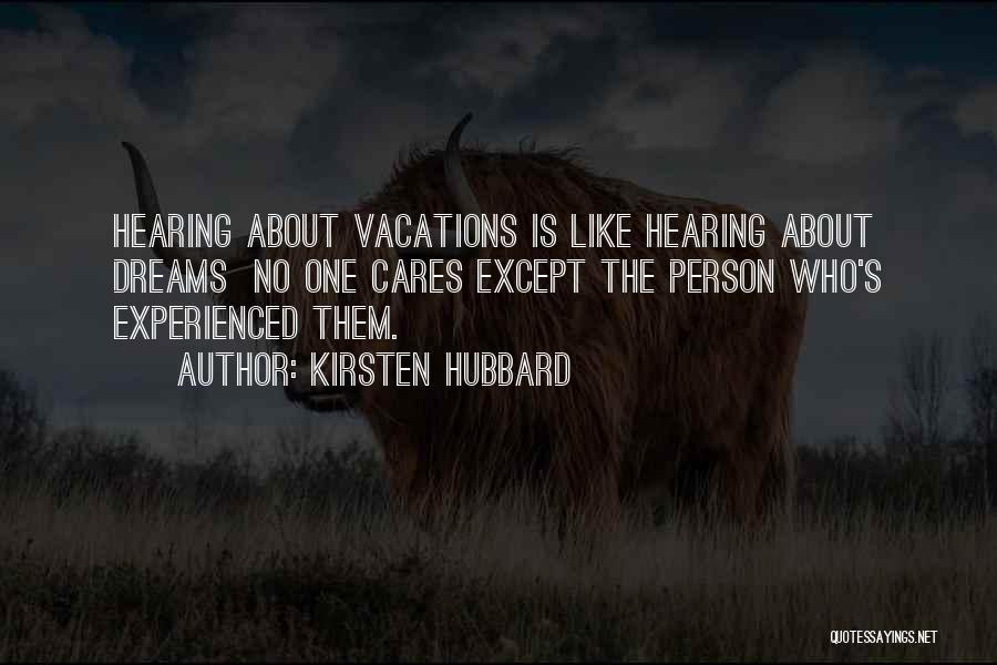 Vacations Quotes By Kirsten Hubbard