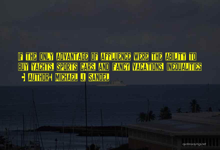 Vacations Quotes By Michael J. Sandel