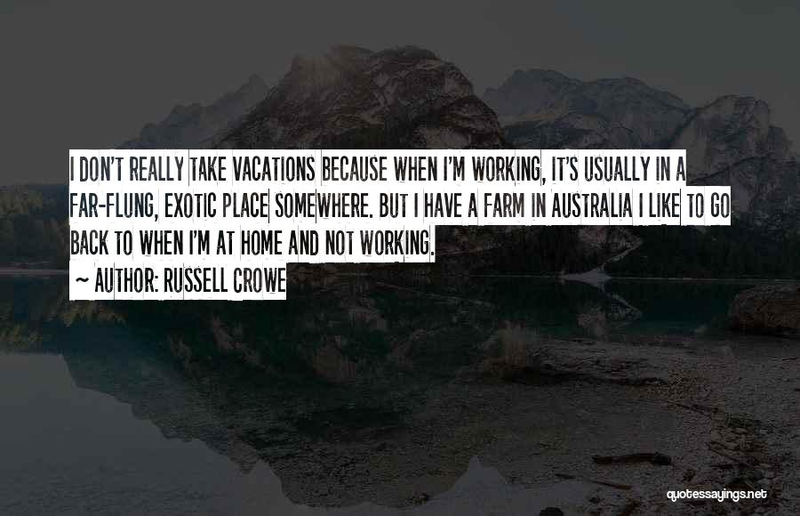 Vacations Quotes By Russell Crowe