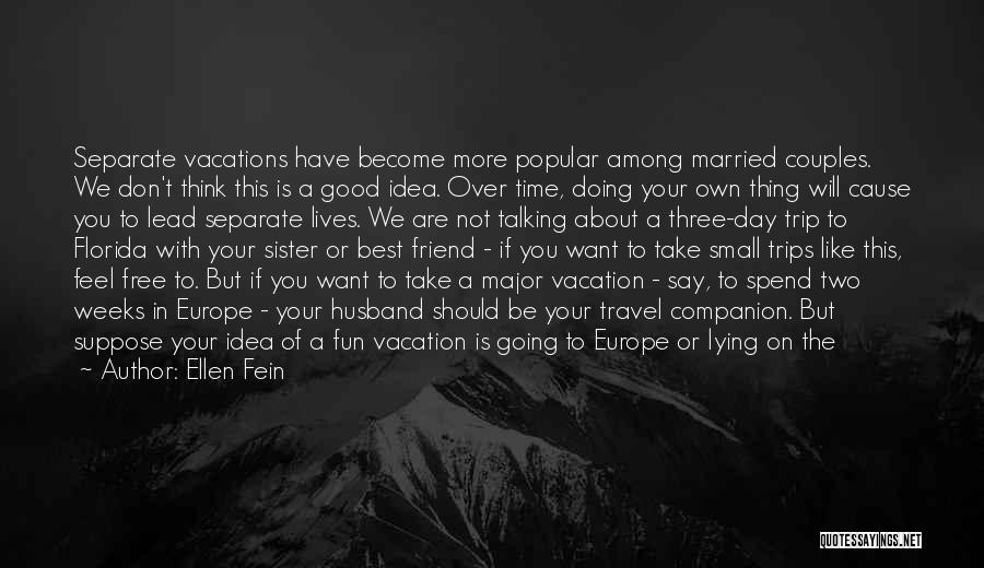Vacations To Go Quotes By Ellen Fein