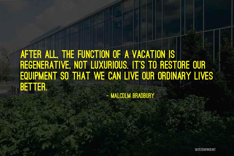 Vacations To Go Quotes By Malcolm Bradbury