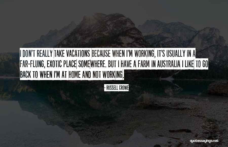 Vacations To Go Quotes By Russell Crowe