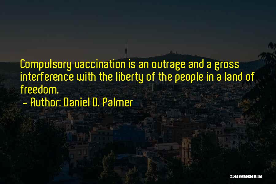 Vaccination Quotes By Daniel D. Palmer