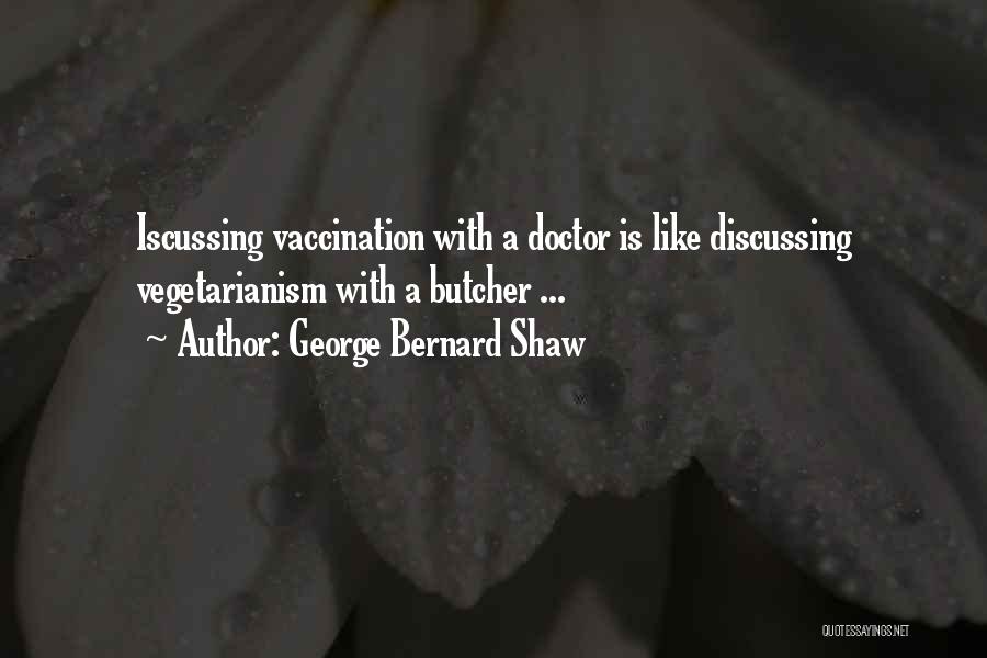 Vaccination Quotes By George Bernard Shaw