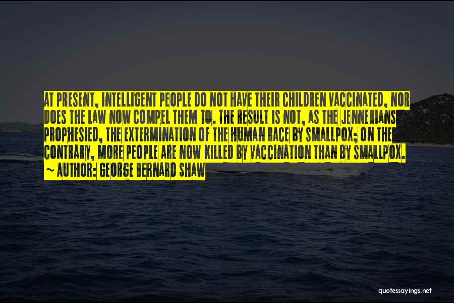 Vaccination Quotes By George Bernard Shaw