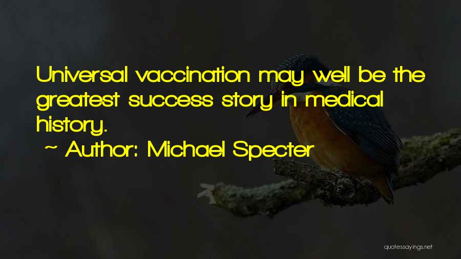 Vaccination Quotes By Michael Specter